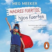 Madres fuertes, hijos fuertes [Strong Mothers, Strong Sons]