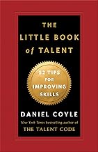 The Little Book of Talent: 52 Tips for Improving Your Skills