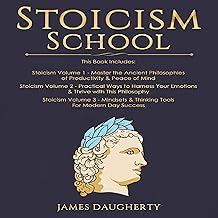 Stoicism School: 3 Manuscripts: An Ex-Spy’s Guide to the Stoic Way of Life, Volumes 1, 2, 3 (Spy Self-Help, Book 12)