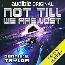 Not Till We Are Lost: Bobiverse, Book 5