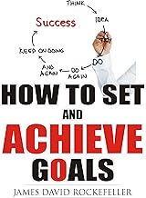 How to Set and Achieve Goals