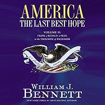 America: The Last Best Hope (Volume II): From a World at War to the Triumph of Freedom