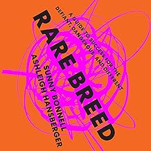 Rare Breed: A Guide to Success for the Defiant, Dangerous, and Different