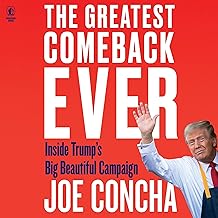 The Greatest Comeback Ever: Inside Trump's Big Beautiful Campaign