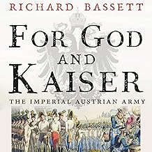 For God and Kaiser: The Imperial Austrian Army, 1619-1918