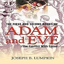 The First and Second Books of Adam and Eve: The Conflict with Satan