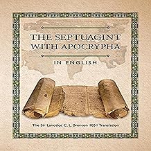 The Septuagint with Apocrypha in English: The Sir Lancelot C. L. Brenton 1851 Translation