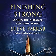 Finishing Strong: Going the Distance for Your Family