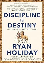 Discipline Is Destiny: The Power of Self-Control (The Stoic Virtues Series)