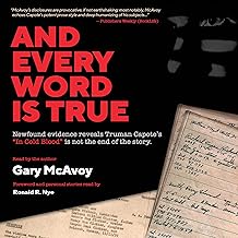 And Every Word Is True: Newfound Evidence Reveals Truman Capote's "In Cold Blood" Is Not the End of the Story.