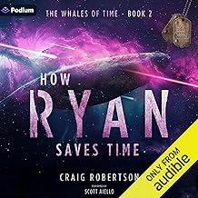 How Ryan Saves Time: The Whales of Time, Book 2