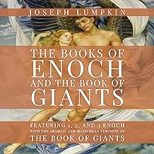 The Books of Enoch and The Book of Giants: Featuring 1, 2, and 3 Enoch with the Aramaic and Manichean Versions of the Book...