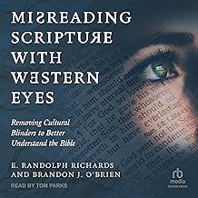 Misreading Scripture with Western Eyes: Removing Cultural Blinders to Better Understand the Bible