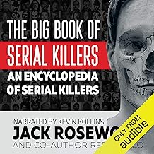 The Big Book of Serial Killers: An Encyclopedia of Serial Killers - 150 Serial Killer Files of the World's Worst Murderers