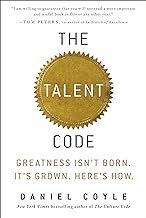 The Talent Code: Greatness Isn't Born. It's Grown. Here's How.