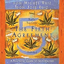 The Fifth Agreement: A Practical Guide to Self-Mastery