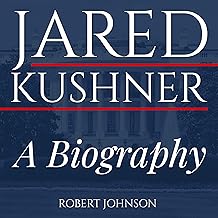 Jared Kushner: A Biography