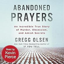 Abandoned Prayers: An Incredible True Story of Murder, Obsession, and Amish Secrets (St. Martin's True Crime Library)