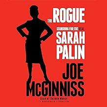 The Rogue: Searching for the Real Sarah Palin