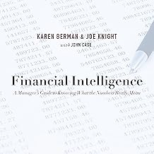 Financial Intelligence: A Manager's Guide to Knowing What the Numbers Really Mean