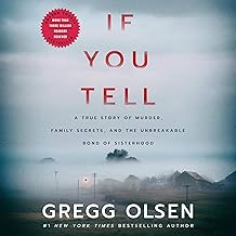 If You Tell: A True Story of Murder, Family Secrets, and the Unbreakable Bond of Sisterhood