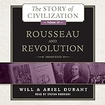 Rousseau and Revolution: The Story of Civilization, Book 10