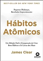 Hábitos Atômicos: um Método Fácil e Comprovado de Criar Bons Hábitos e se Livrar dos Maus- Idioma ‏ : ‎ Português