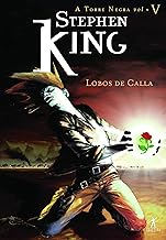 Lobos De Calla - Série Torre Negra, Volume 5