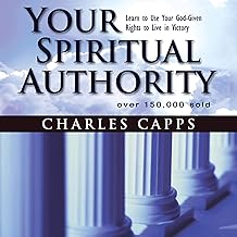 Your Spiritual Authority: Learn to Use Your God-Given Rights to Live in Victory