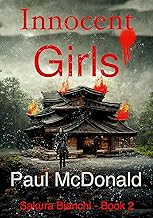 Innocent Girls: Heart-Pounding Action: The Destruction of a Yakuza Human Trafficking Syndicate (A Sakura Bianchi Crime Thr...