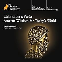 Think like a Stoic: Ancient Wisdom for Today’s World