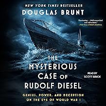 The Mysterious Case of Rudolf Diesel: Genius, Power, and Deception on the Eve of World War I