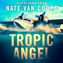 Tropic Angel: Archangel Aviation Thrillers, Book 1