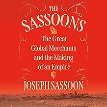 The Sassoons: The Great Global Merchants and the Making of an Empire