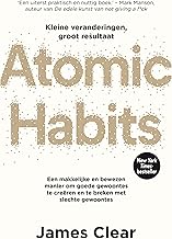 ATOMIC HABITS (NL) kleine veranderingen, groot resultaat een makkelijke en bewezen manier om goede gewoontes te creëren en...