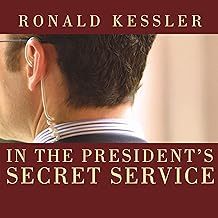 In the President's Secret Service: Behind the Scenes with Agents in the Line of Fire and the Presidents They Protect