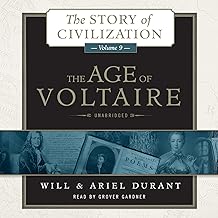 The Age of Voltaire: A History of Civlization in Western Europe from 1715 to 1756, with Special Emphasis on the Conflict b...