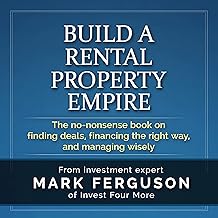 Build a Rental Property Empire, 5th Edition: The No-Nonsense Book on Finding Deals, Financing the Right Way, and Managing ...