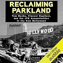 Reclaiming Parkland: Tom Hanks, Vincent Bugliosi, and the JFK Assassination in the New Hollywood