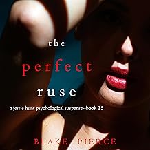 The Perfect Ruse: A Jessie Hunt Psychological Suspense Thriller, Book 25