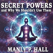 Secret Powers and Why We Shouldn't Use Them