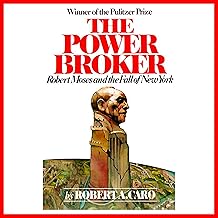 The Power Broker: Robert Moses and the Fall of New York