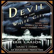 The Devil in the White City: Murder, Magic, and Madness at the Fair That Changed America