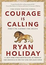 Courage Is Calling: Fortune Favors the Brave (The Stoic Virtues Series)