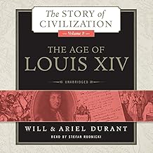 The Age of Louis XIV: The Story of Civilization, Book 8