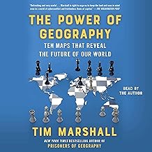 The Power of Geography: Ten Maps That Reveal the Future of Our World (Politics of Place)