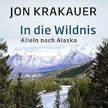 In die Wildnis: Allein nach Alaska