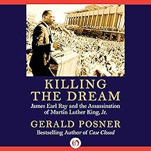 Killing the Dream: James Earl Ray and the Assassination of Martin Luther King, Jr.