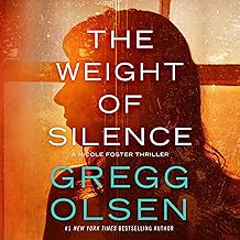 The Weight of Silence: Nicole Foster Thriller, Book 2