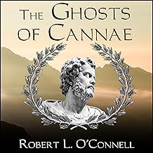 The Ghosts of Cannae: Hannibal and the Darkest Hour of the Roman Republic